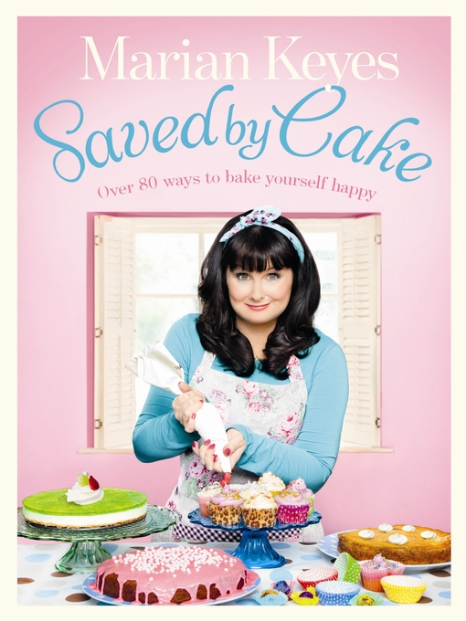 Title details for Saved by Cake by Marian Keyes - Wait list